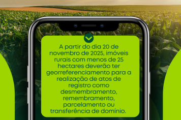 Secretaria de Agricultura alerta sobre novas regras para georreferenciamento de imóveis rurais