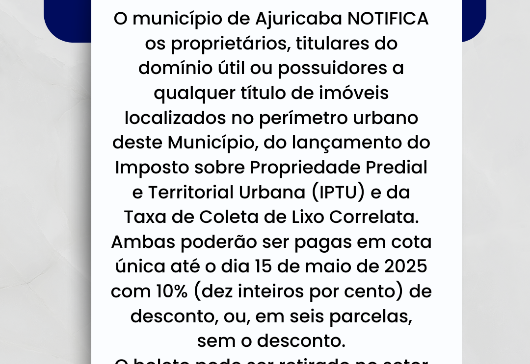 Ajuricaba notifica os contribuintes sobre lançamento do IPTU 2025 e Taxa de Coleta de Lixo
